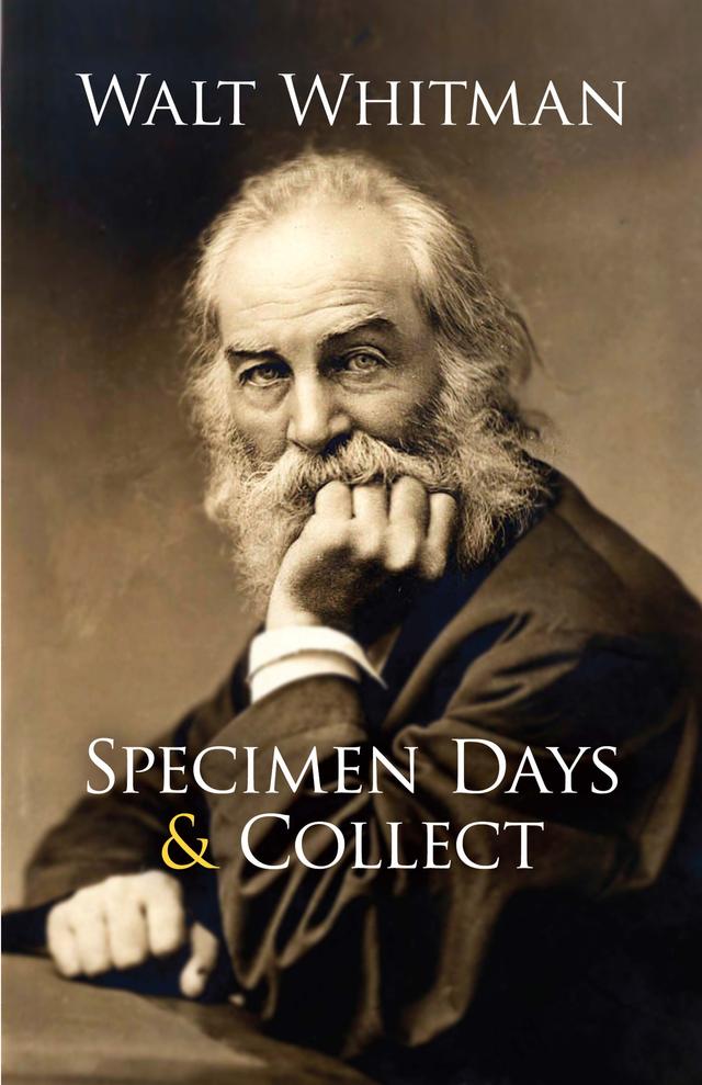 Specimen Days & Collect by Walt Whitman