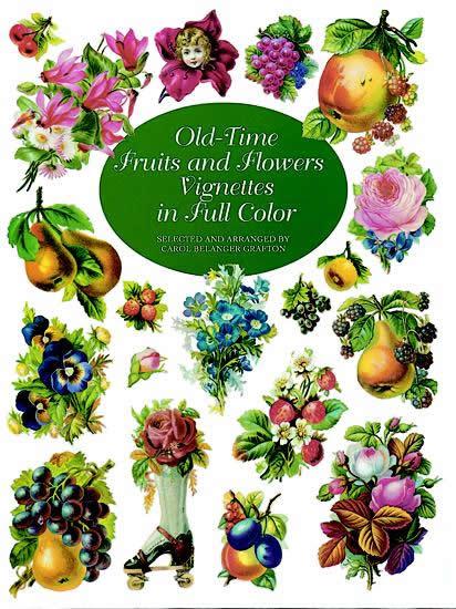 Old-Time Fruits and Flowers Vignettes in Full Color by Carol Belanger Grafton