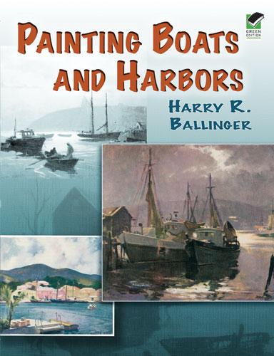 Painting Boats and Harbors by Harry R. Ballinger