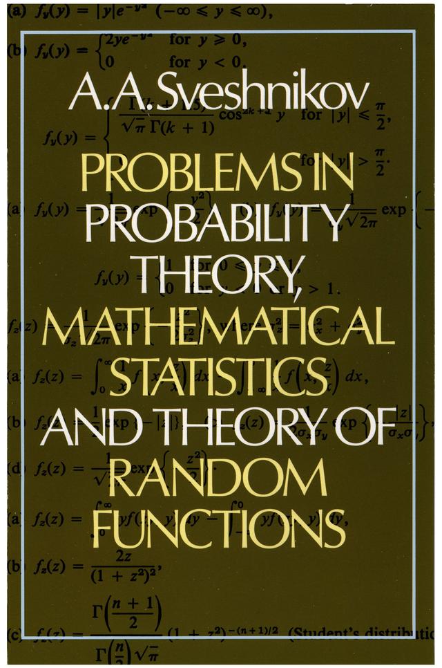 Problems in Probability Theory, Mathematical Statistics and Theory of Random Functions by A. A. Sveshnikov