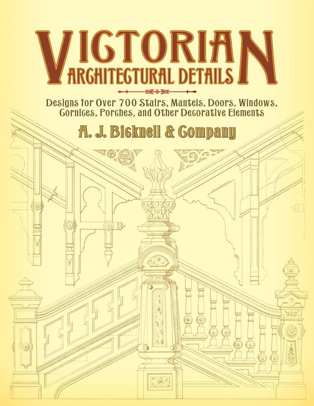 Victorian Architectural Details by A. J. Bicknell & Co.