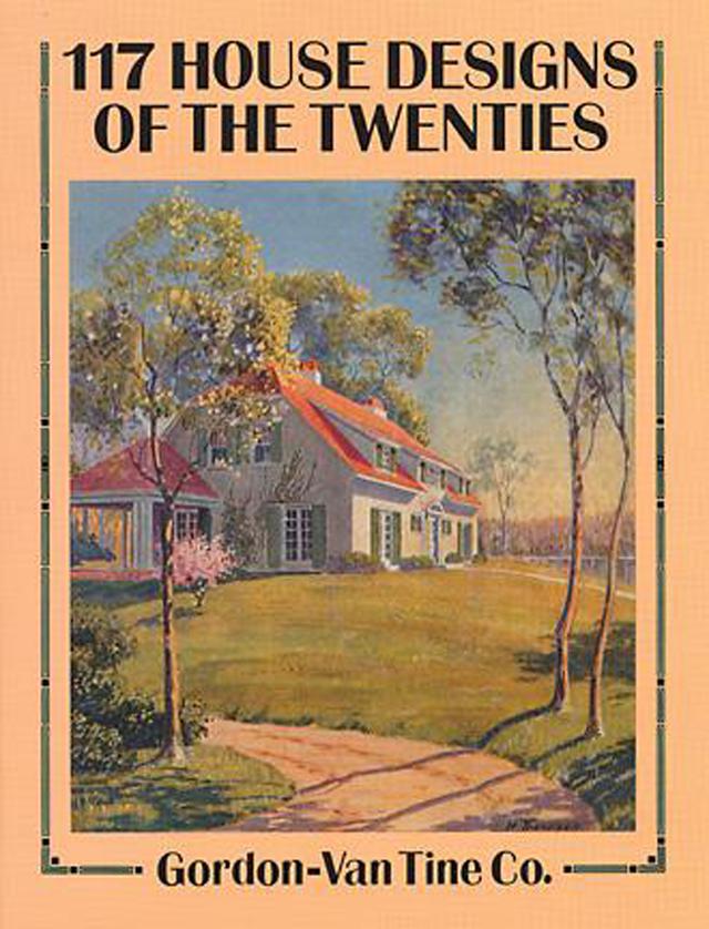 117 House Designs of the Twenties by Gordon-Van Tine Co.