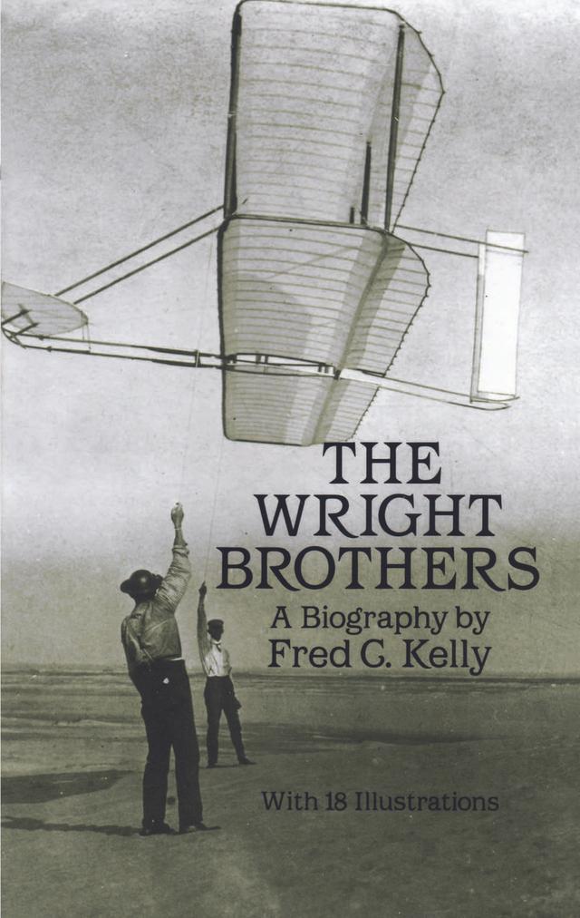 The Wright Brothers by Fred C. Kelly