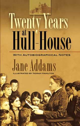 Twenty Years at Hull-House by Jane Addams, Norah Hamilton