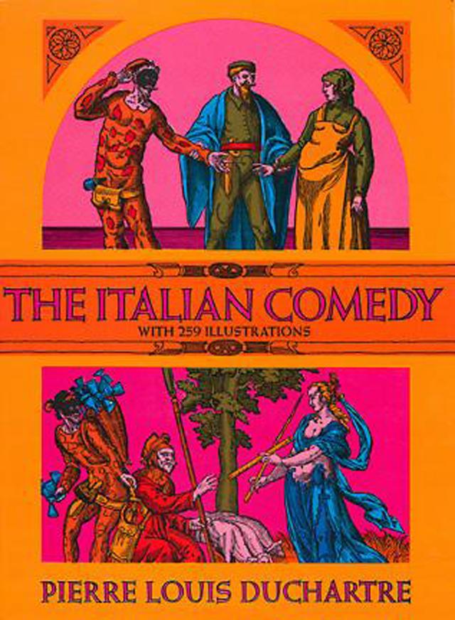 The Italian Comedy by Pierre Louis Duchartre