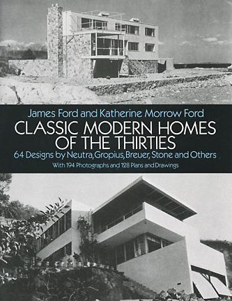 Classic Modern Homes of the Thirties by James Ford, Katherine Morrow Ford