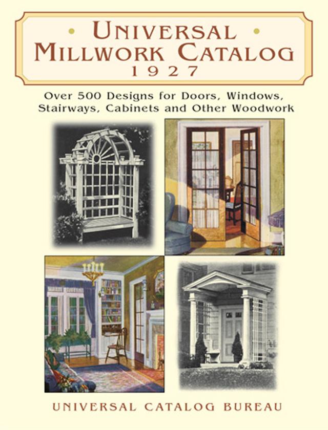 Universal Millwork Catalog, 1927 by Universal Catalog Bureau