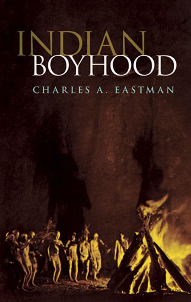 Indian Boyhood by Charles A.  Eastman