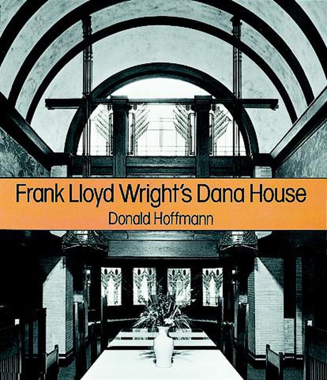 Frank Lloyd Wright's Dana House by Donald Hoffmann