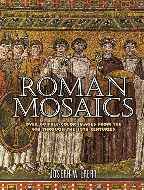 Roman Mosaics by Joseph Wilpert