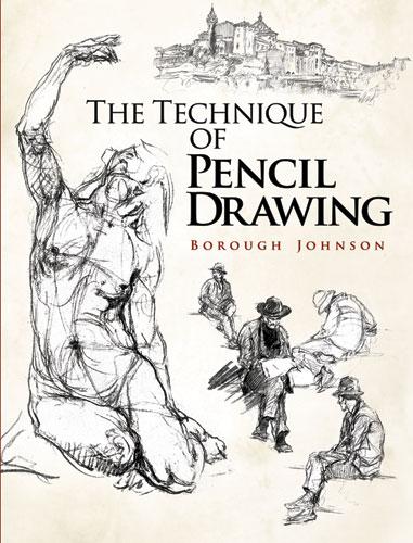 The Technique of Pencil Drawing by Borough Johnson