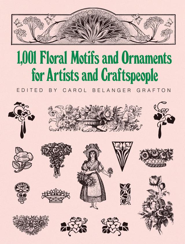 1001 Floral Motifs and Ornaments for Artists and Craftspeople by Carol Belanger Grafton