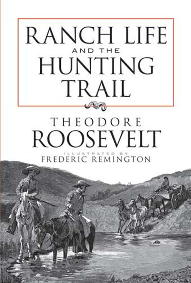 Ranch Life and the Hunting Trail by Frederic Remington, Theodore Roosevelt