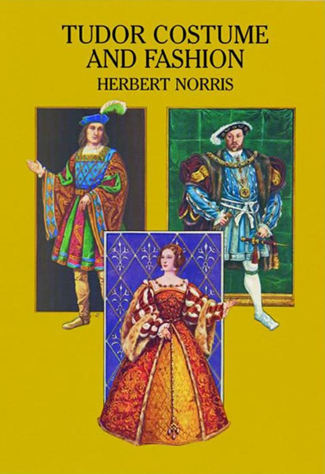 Tudor Costume and Fashion by Herbert Norris