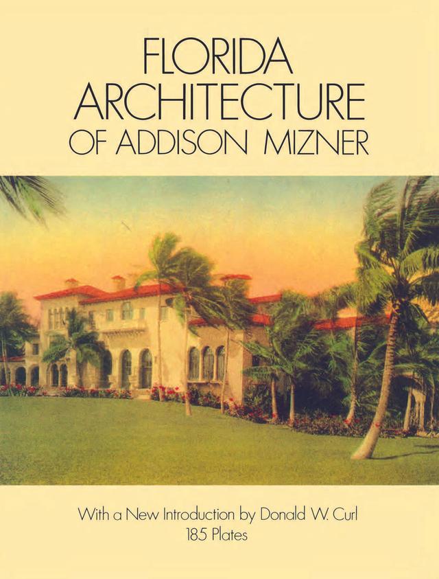Florida Architecture of Addison Mizner by Addison Mizner