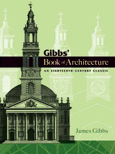 Gibbs' Book of Architecture by James Gibbs