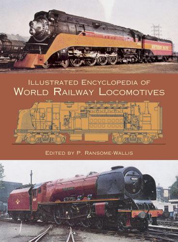 Illustrated Encyclopedia of World Railway Locomotives by P. Ransome-Wallis