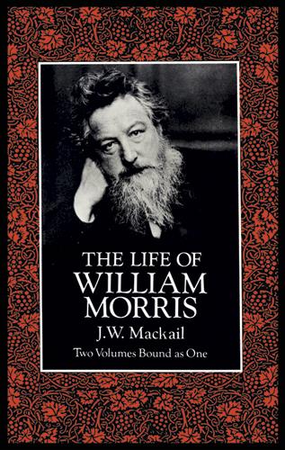 The Life of William Morris by J. W. Mackail
