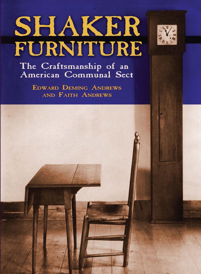 Shaker Furniture by Edward D. and Faith Andrews