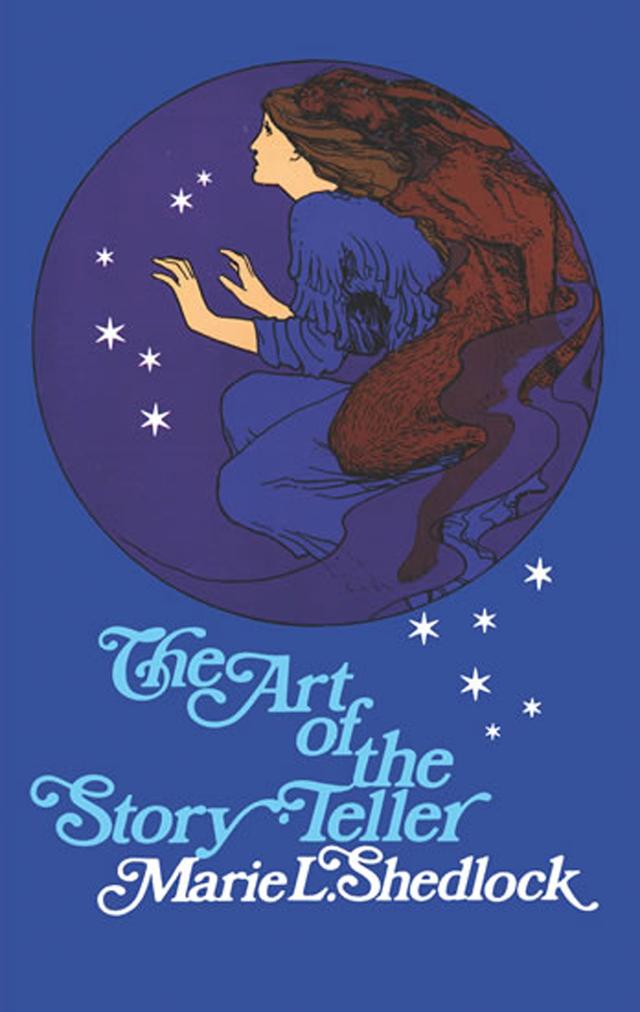 The Art of the Story-Teller by Marie L. Shedlock