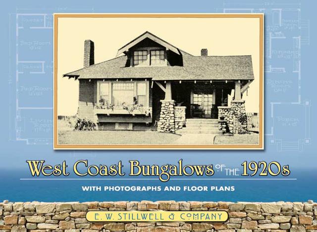West Coast Bungalows of the 1920s by E. W. Stillwell & Co.