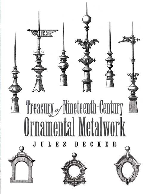 Treasury of Nineteenth-Century Ornamental Metalwork by Jules Decker