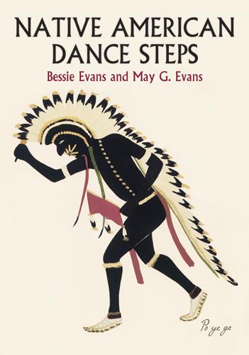 Native American Dance Steps by Bessie Evans, May G. Evans