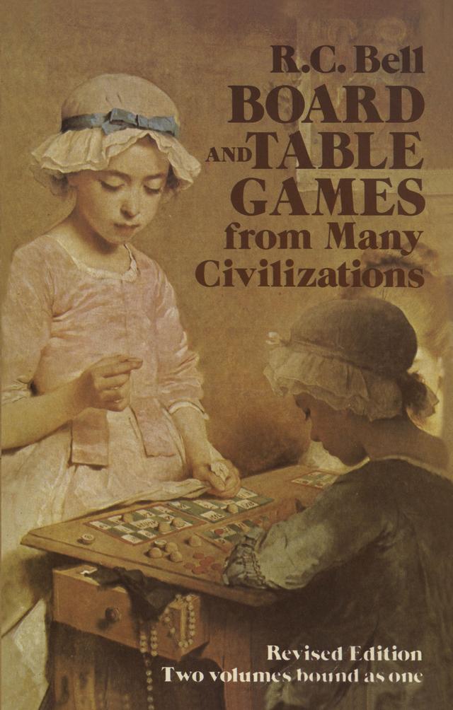 Board and Table Games from Many Civilizations by R. C. Bell