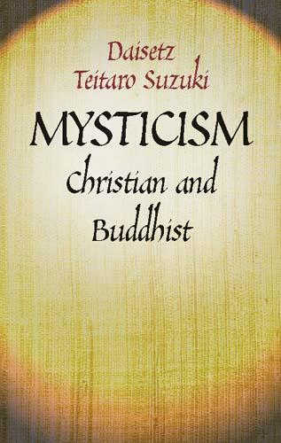 Mysticism by Daisetz Teitaro Suzuki