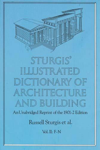 Sturgis' Illustrated Dictionary of Architecture and Building by Francis A. Davis, Russell Sturgis