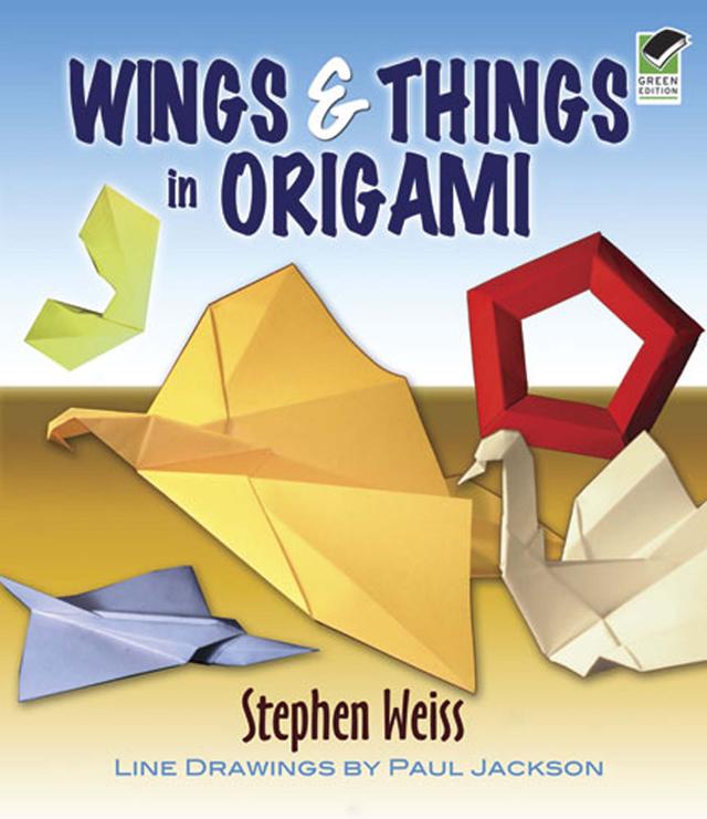 Wings & Things in Origami by Stephen Weiss