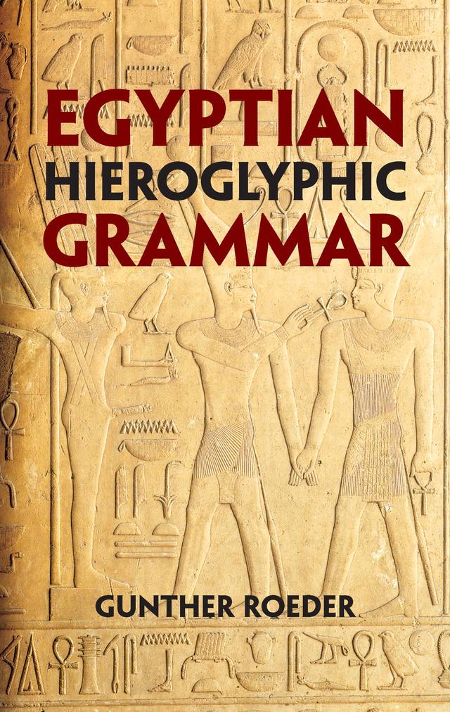 Egyptian Hieroglyphic Grammar by Gunther Roeder
