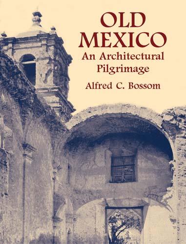 Old Mexico by Alfred C. Bossom