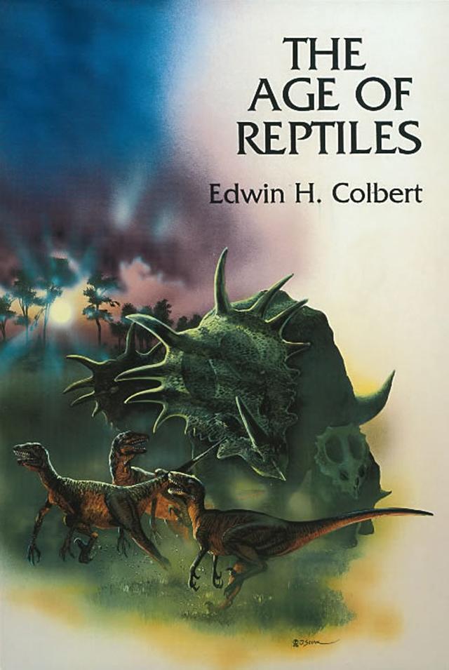 The Age of Reptiles by Edwin H. Colbert