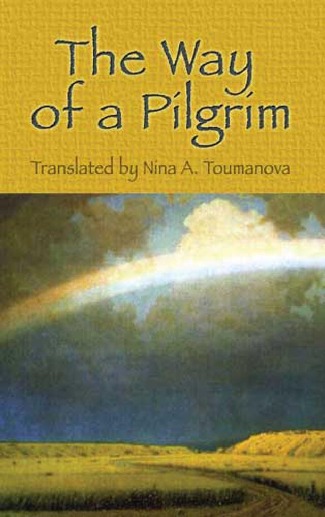 The Way of a Pilgrim by Nina A Toumanova