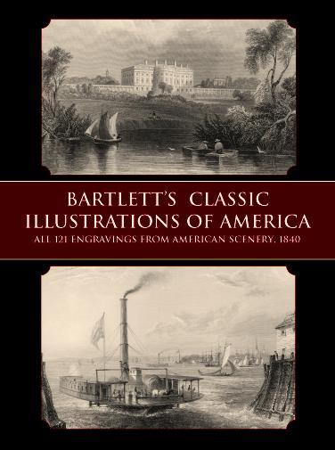 Bartlett's Classic Illustrations of America by W. H. Bartlett