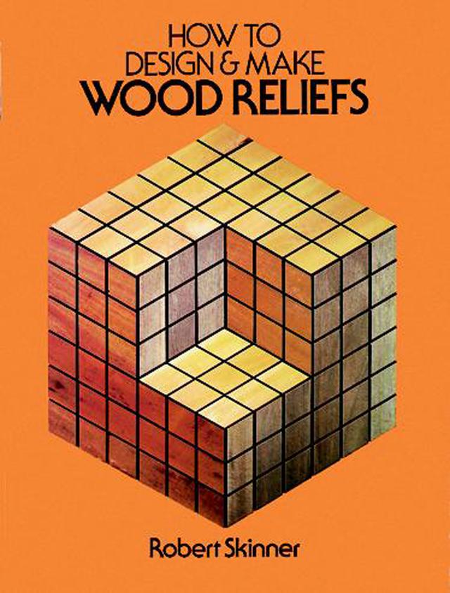 How to Design and Make Wood Reliefs by Robert Skinner