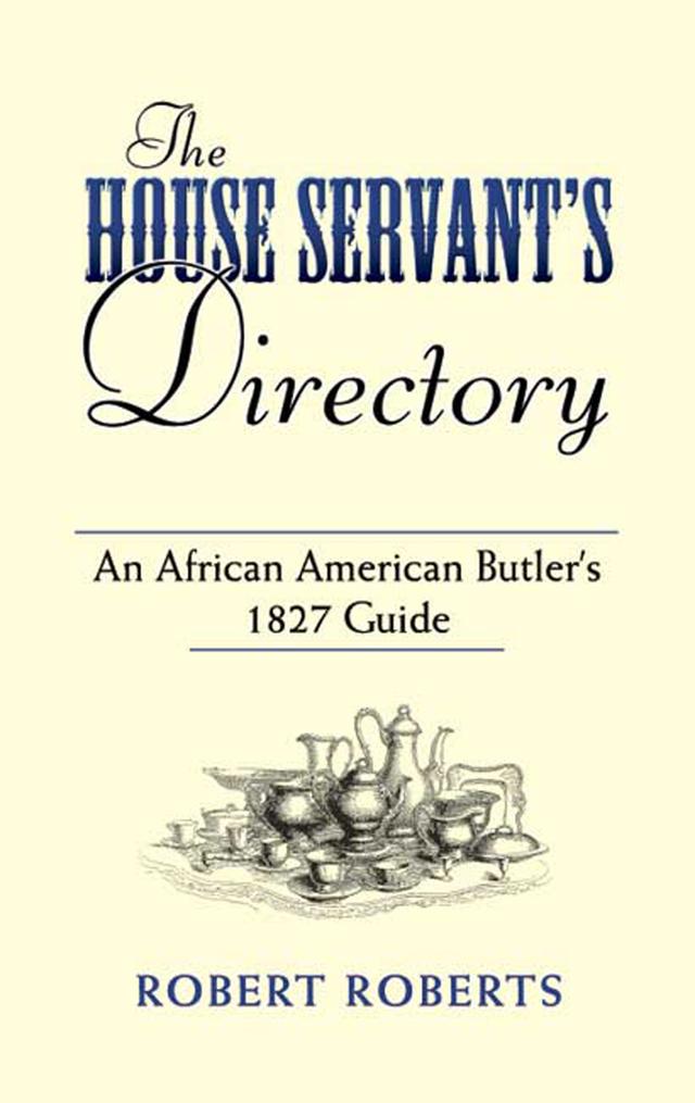 The House Servant's Directory by Robert Roberts
