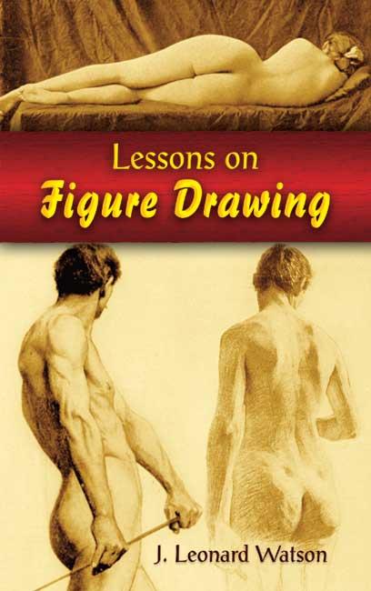 Lessons on Figure Drawing by J Leonard Watson