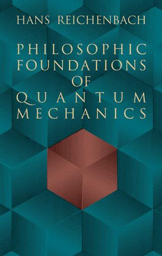Philosophic Foundations of Quantum Mechanics by Hans Reichenbach