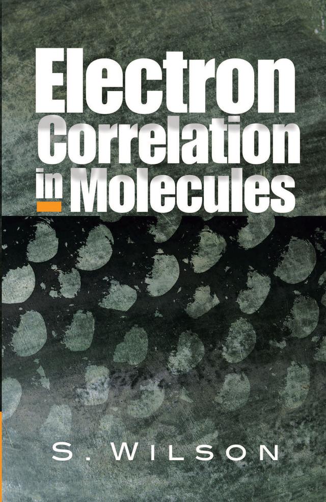 Electron Correlation in Molecules by S. Wilson