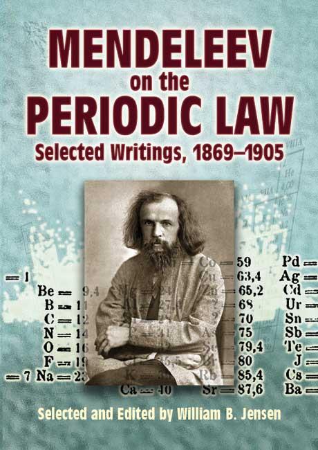 Mendeleev on the Periodic Law by Dmitri Ivanovich Mendeleev, William B. Jensen