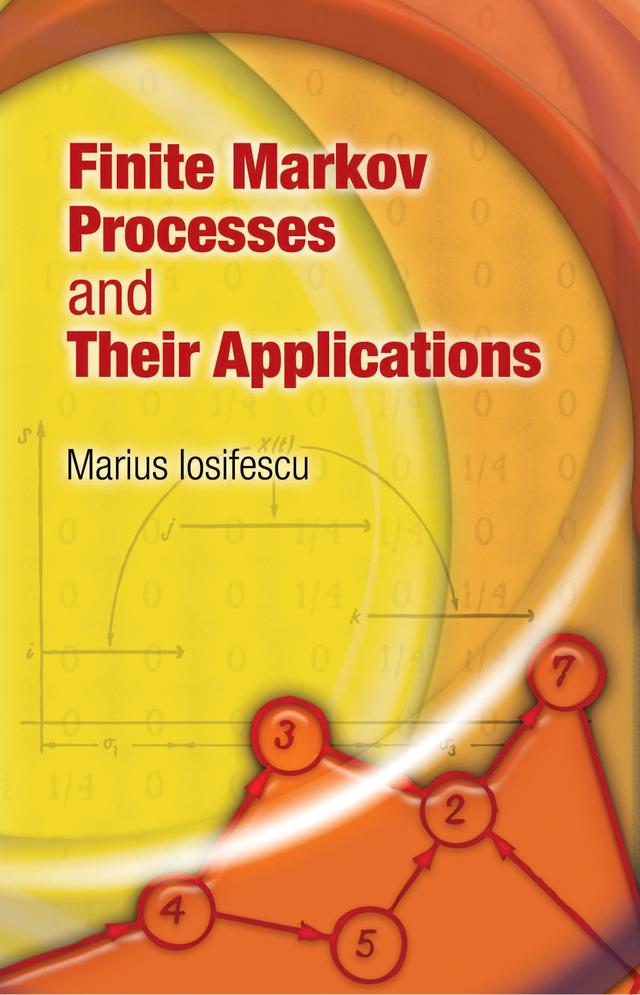 Finite Markov Processes and Their Applications by Marius Iosifescu