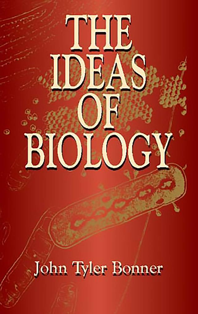 The Ideas of Biology by John Tyler Bonner
