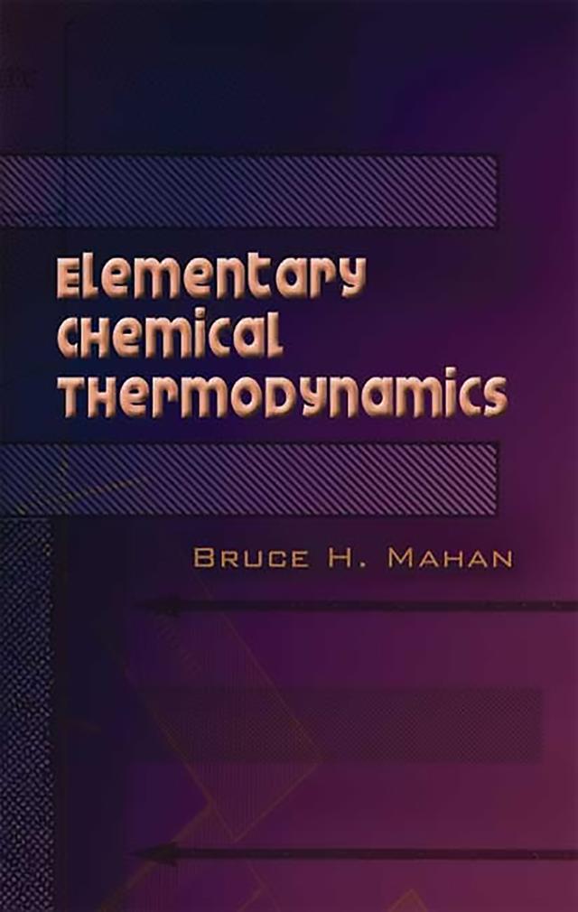 Elementary Chemical Thermodynamics by Bruce H. Mahan