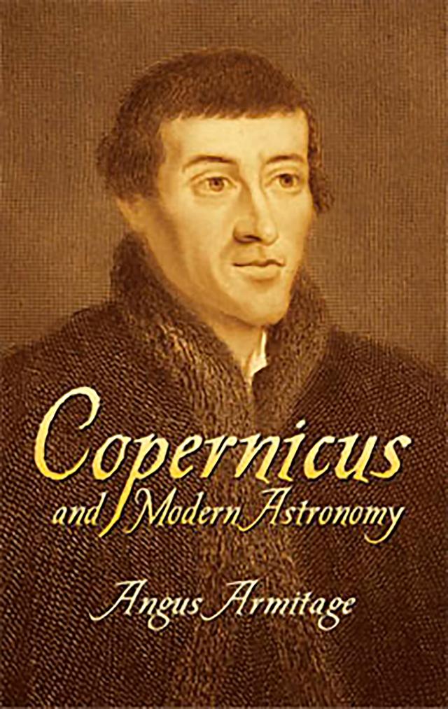 Copernicus and Modern Astronomy by Angus Armitage