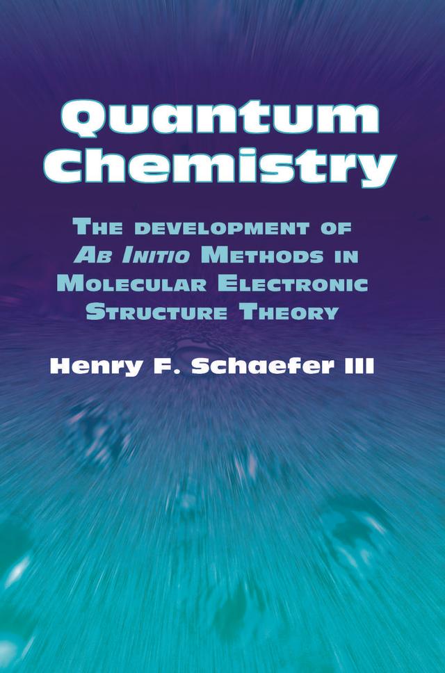 Quantum Chemistry by Henry F. Schaefer III