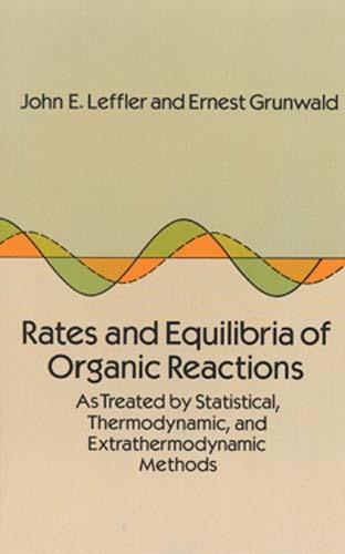 Rates and Equilibria of Organic Reactions by Ernest Grunwald, John E. Leffler