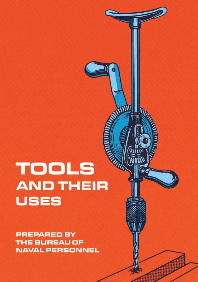 Tools and Their Uses by U.S. Bureau of Naval Personnel