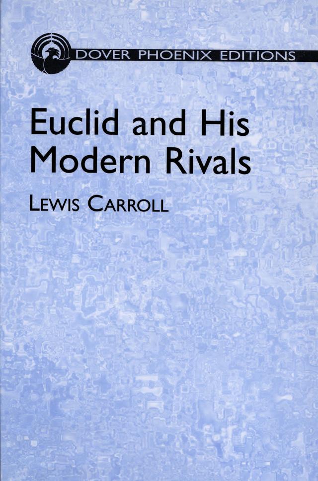 Euclid and His Modern Rivals by Lewis Carroll